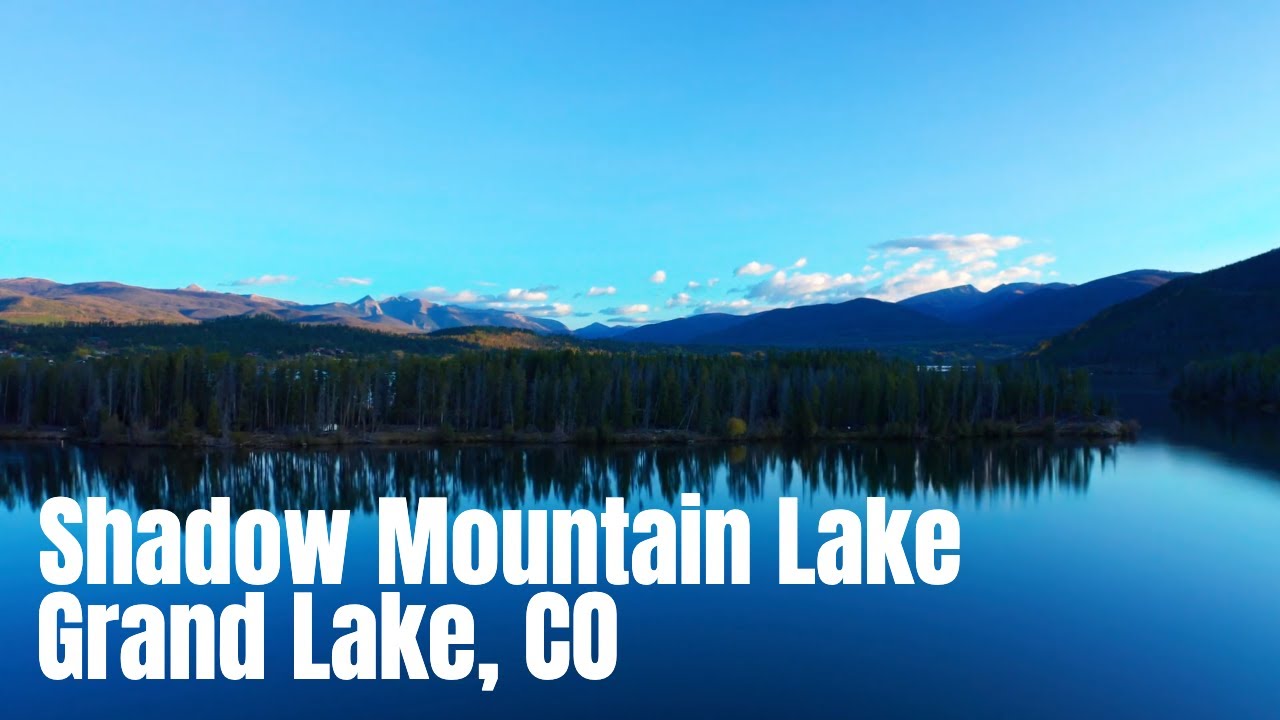  Shadow Mountain Lake – Grand Lake Colorado