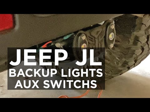  Jeep JL Backup Lights & AUX Switches Setup