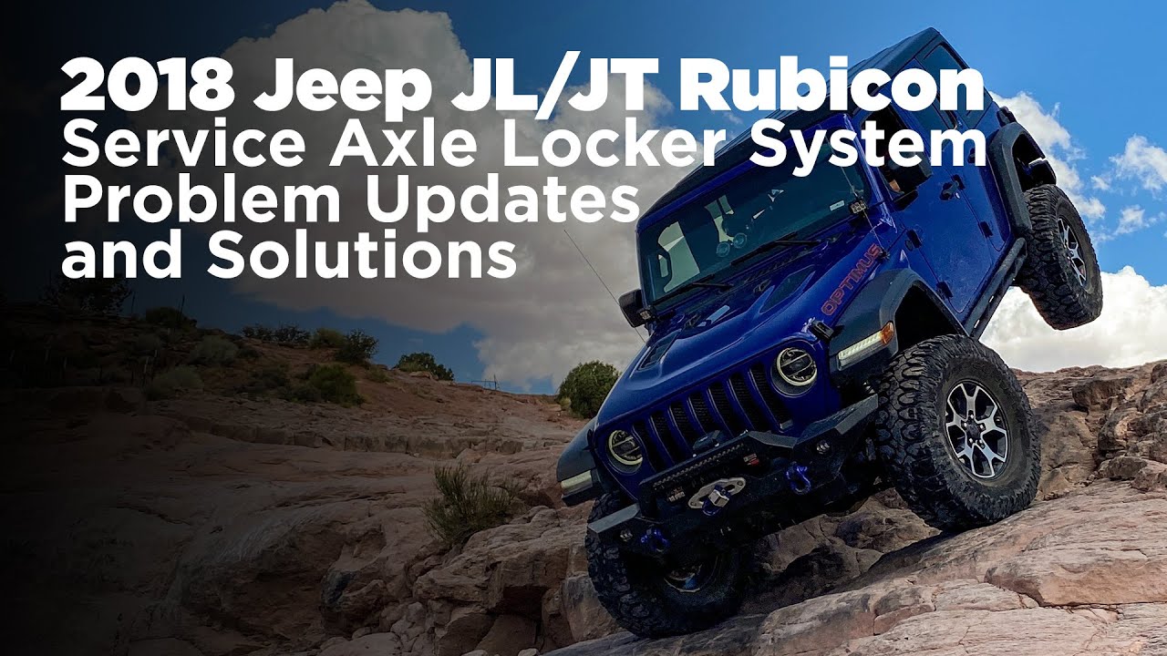 Jeep JL/JT Rubicon Service Axle Locker Problem