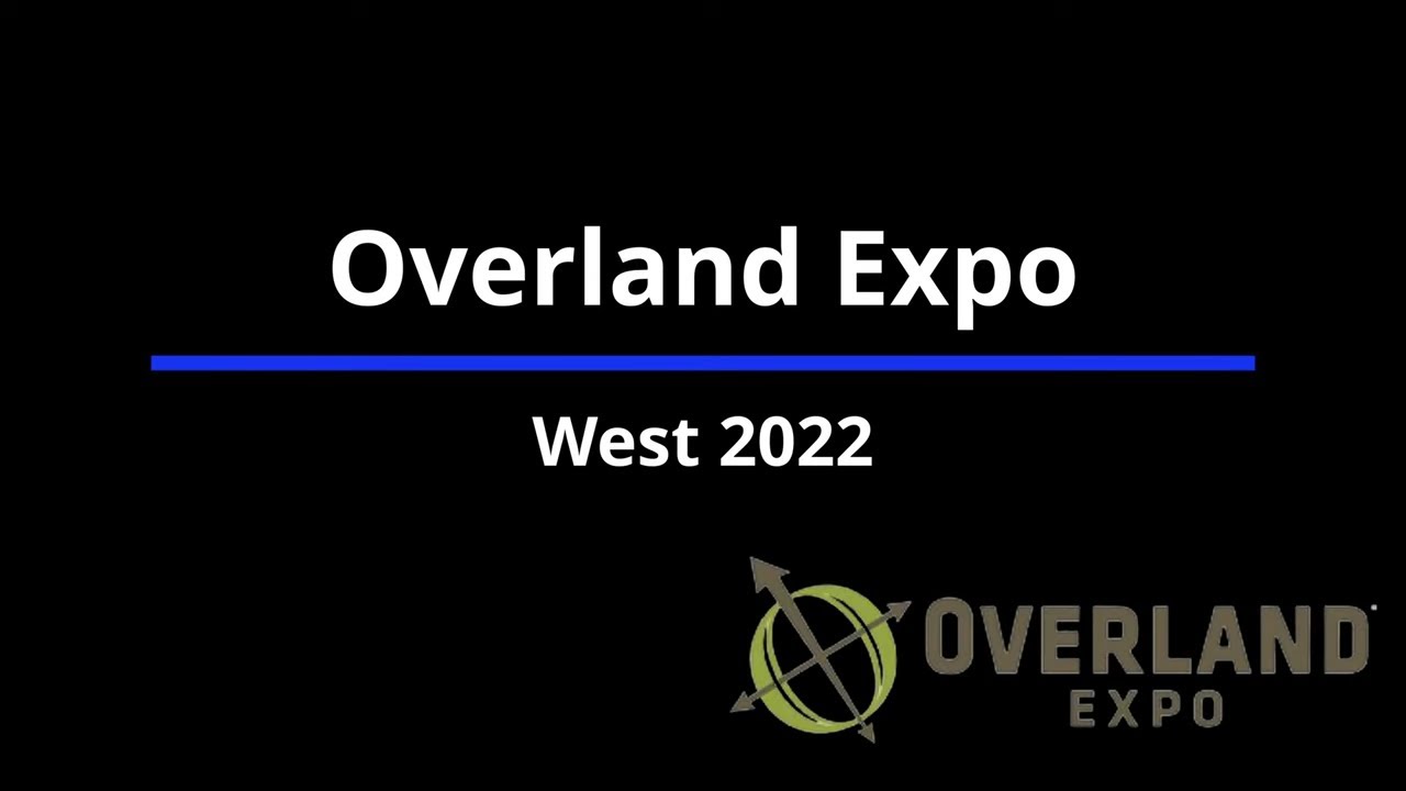  Overland Expo West 2022 Highlights