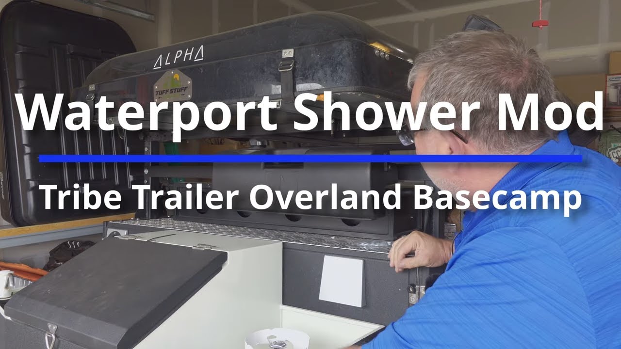  Tribe Trailer Basecamp Waterport Shower Setup