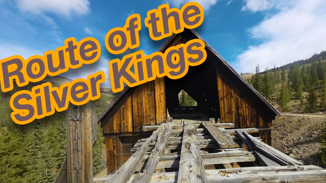 Exploring Historic Colorado Mines – The Route of the Silver Kings