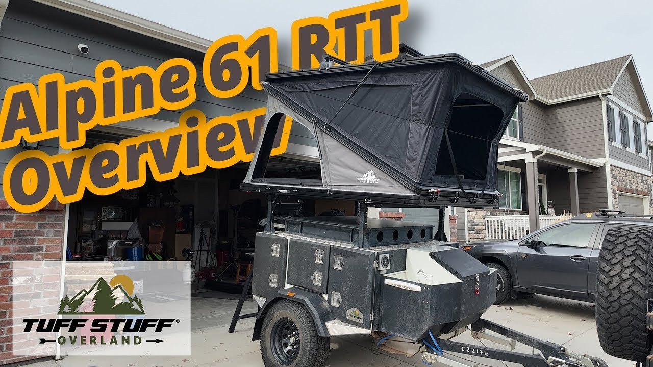  Upgrading Our Trailer – Alpine 61 RTT from Tuff Stuff Overland